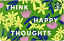 Think Happy Thoughts