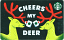 Cheers My Deer
